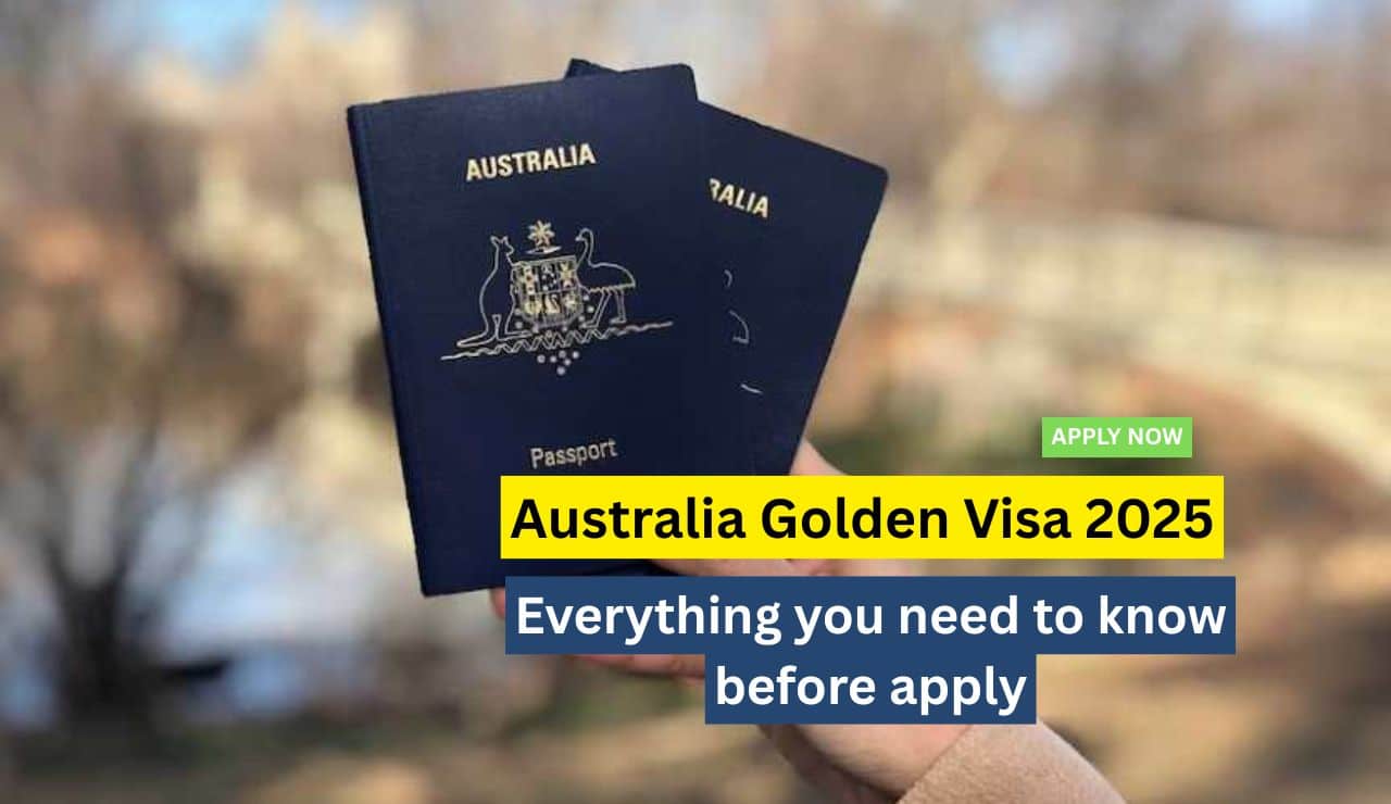 Australia Golden Visa 2025 Everything you need to know before apply